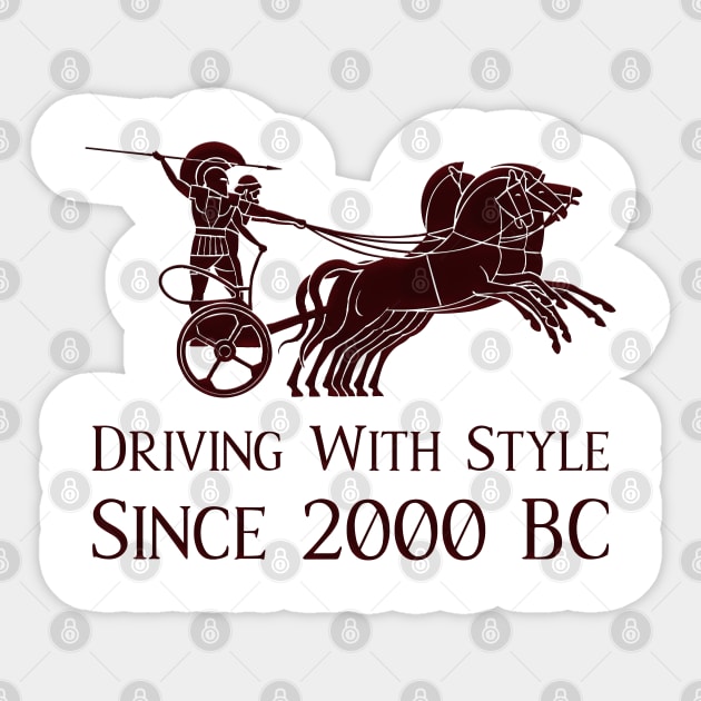 Chariot Shirt - Driving With Style Since 2000 BC Sticker by Styr Designs